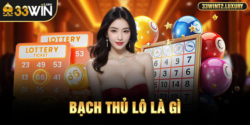 bạch thủ lô là gì